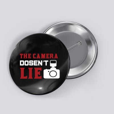 The Camera Dosen't Lie Button