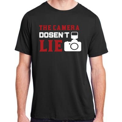 The Camera Dosen't Lie Adult ChromaSoft Performance T-Shirt