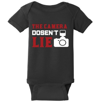 The Camera Dosen't Lie Baby Bodysuit