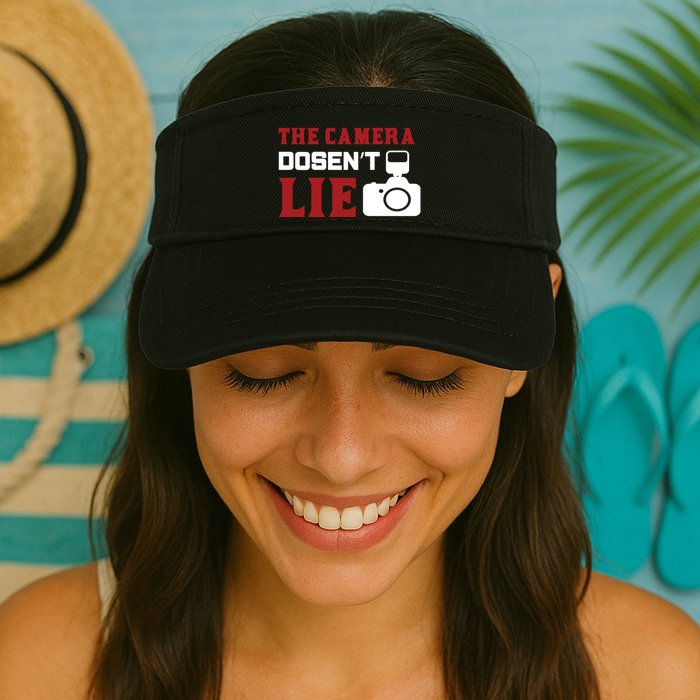 The Camera Dosen't Lie Visor