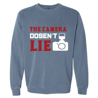 The Camera Dosen't Lie Garment-Dyed Sweatshirt