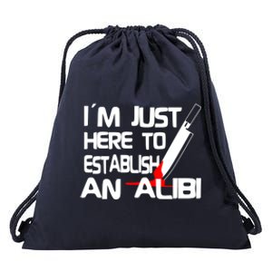 True Crime Detective : Im Just Here To Establish An Alibi Funny Gift Drawstring Bag