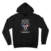 This Childless Dog Lady Is Voting Kamala Harris 2024 Gift Tall Hoodie