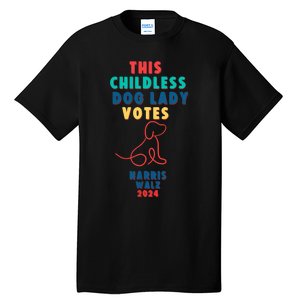 This Childless Dog Lady Votes Kamala Harris Walz 2024 Tall T-Shirt