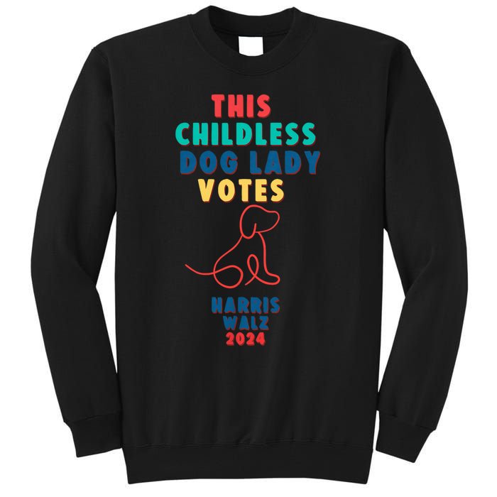 This Childless Dog Lady Votes Kamala Harris Walz 2024 Tall Sweatshirt