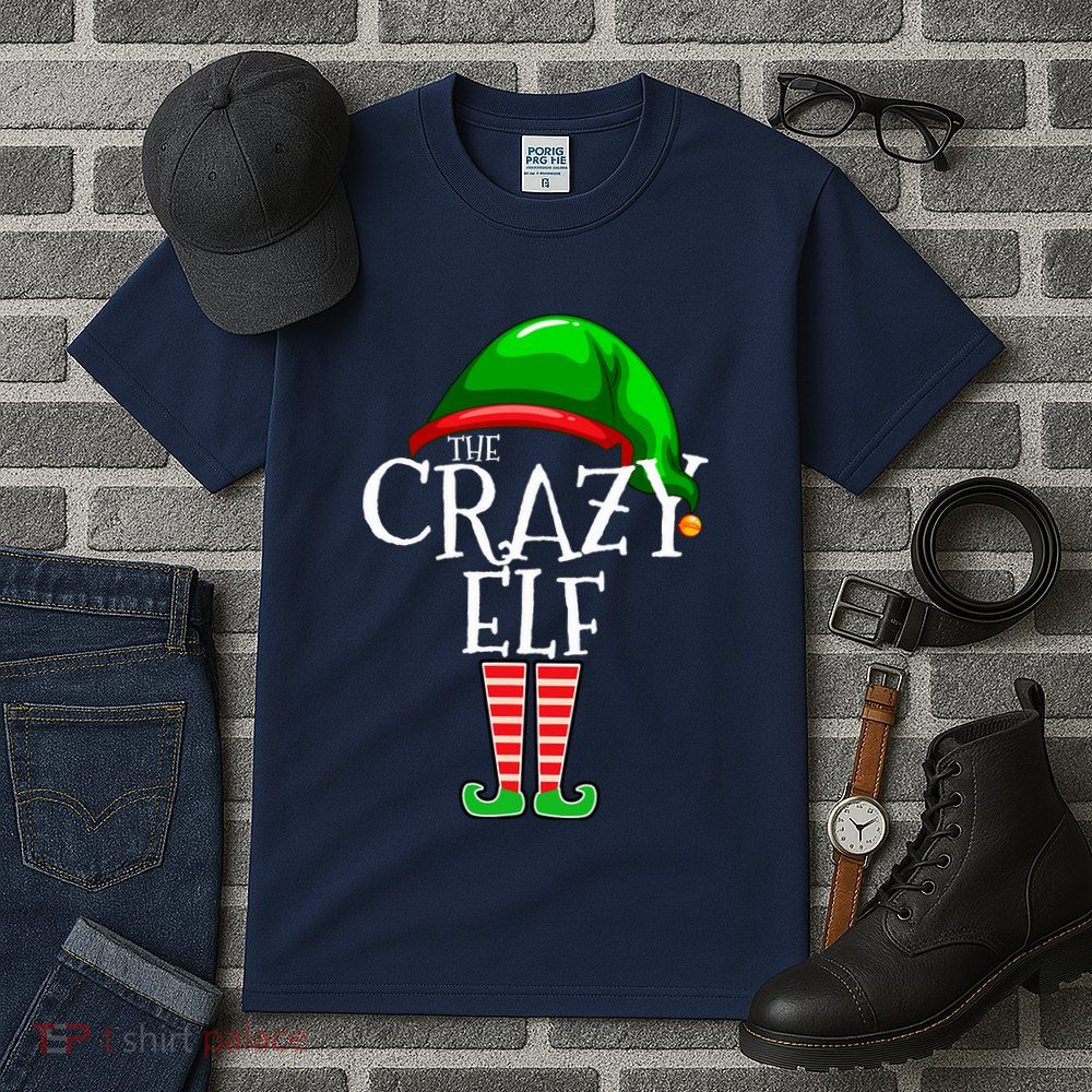 The Crazy Elf Family Matching Group Christmas Gift Funny Tall T-Shirt