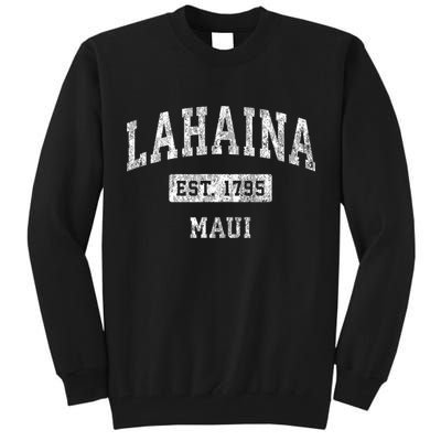 This Classic Established Lahaina Hawaii Shirts Features A Traditional Distressed Tall Sweatshirt