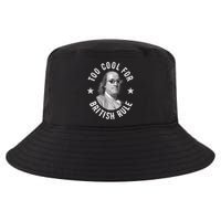 Too Cool For British Rule Funny Ben Benjamin Franklin 4th Of July Cool Comfort Performance Bucket Hat