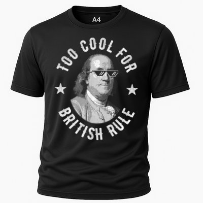 Too Cool For British Rule Funny Ben Benjamin Franklin 4th Of July Performance Shirt
