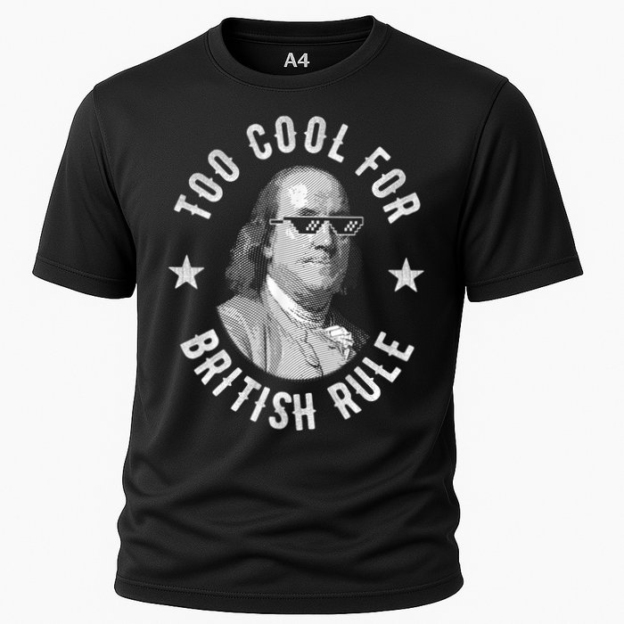 Too Cool For British Rule Funny Ben Benjamin Franklin 4th Of July Performance Shirt
