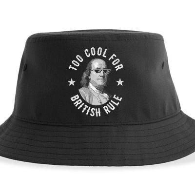 Too Cool For British Rule Funny Ben Benjamin Franklin 4th Of July Sustainable Bucket Hat