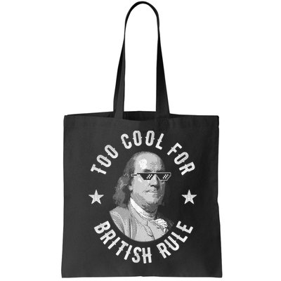 Too Cool For British Rule Funny Ben Benjamin Franklin 4th Of July Bag