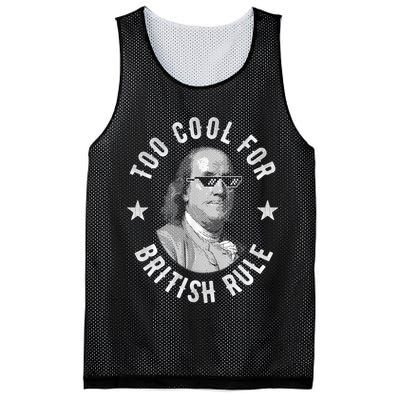 Too Cool For British Rule Funny Ben Benjamin Franklin 4th Of July Mesh Reversible Basketball Jersey Tank