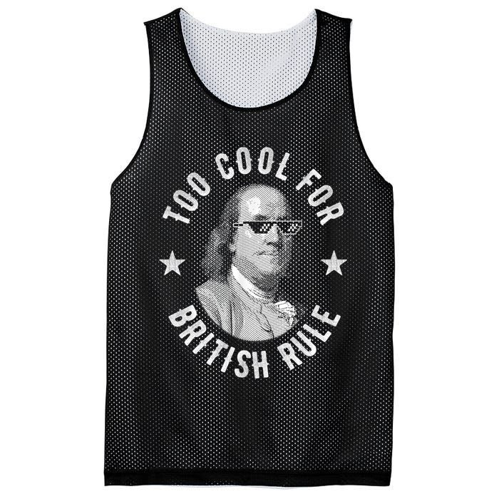 Too Cool For British Rule Funny Ben Benjamin Franklin 4th Of July Mesh Reversible Basketball Jersey Tank