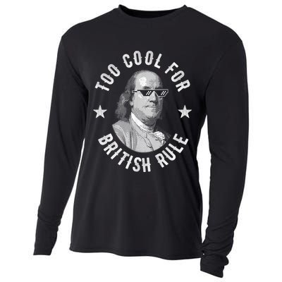 Too Cool For British Rule Funny Ben Benjamin Franklin 4th Of July Cooling Performance Long Sleeve Crew