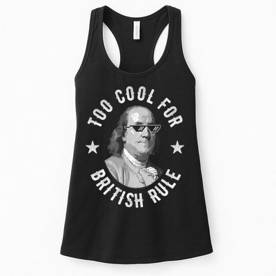 Too Cool For British Rule Funny Ben Benjamin Franklin 4th Of July Womens Tank Top
