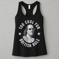 Too Cool For British Rule Funny Ben Benjamin Franklin 4th Of July Womens Tank Top