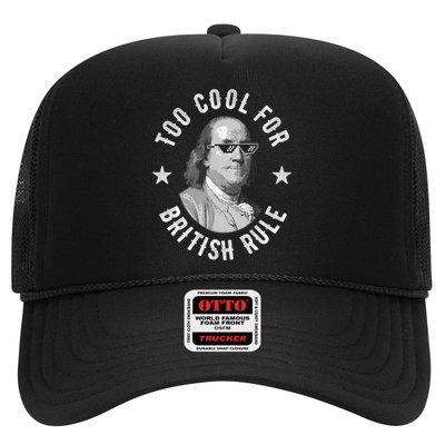 Too Cool For British Rule Funny Ben Benjamin Franklin 4th Of July Trucker Hat
