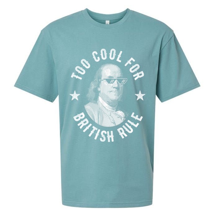 Too Cool For British Rule Funny Ben Benjamin Franklin 4th Of July Sueded Cloud Jersey T-Shirt