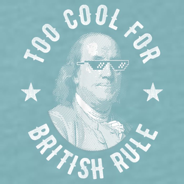 Too Cool For British Rule Funny Ben Benjamin Franklin 4th Of July Sueded Cloud Jersey T-Shirt