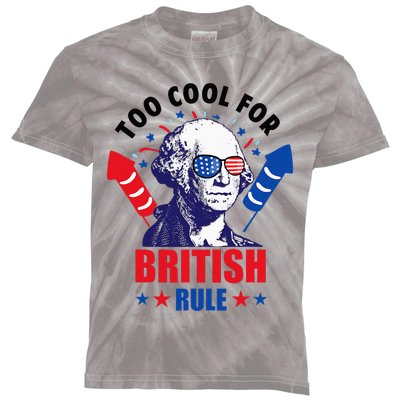 Too Cool For British Rule George Washington Fun 4th Of July Kids Tie-Dye T-Shirt