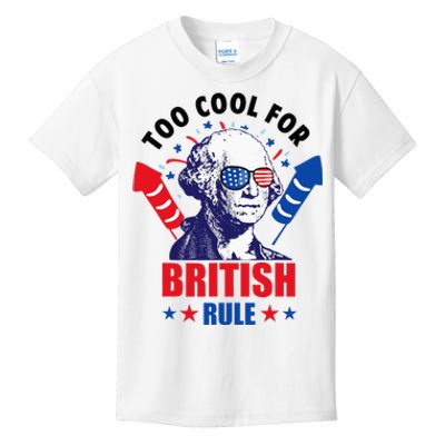 Too Cool For British Rule George Washington Fun 4th Of July Kids T-Shirt