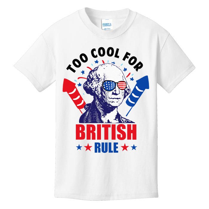 Too Cool For British Rule George Washington Fun 4th Of July Kids T-Shirt