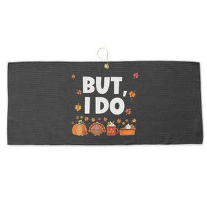 Thanksgiving Couple Funny I DonT Do Matching Turkey Day Large Microfiber Waffle Golf Towel