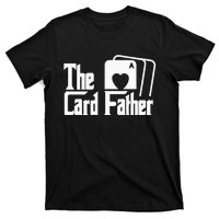 The Card Father Funny Poker Game Cards Playing Father T-Shirt