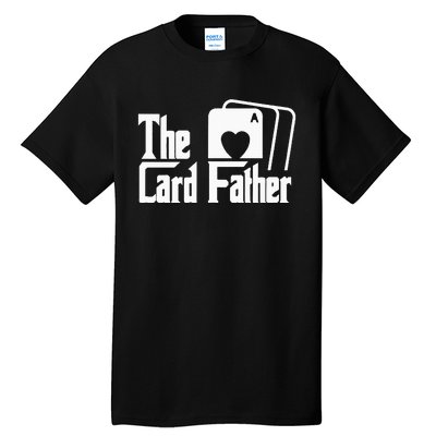 The Card Father Funny Poker Game Cards Playing Father Tall T-Shirt