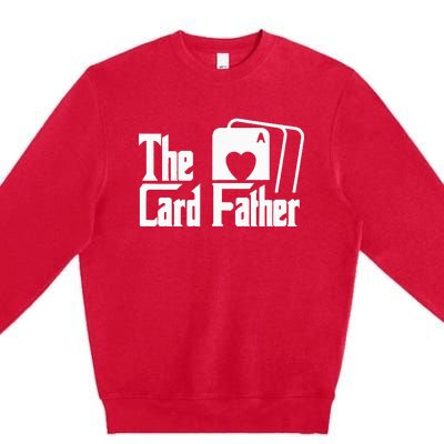 The Card Father Funny Poker Game Cards Playing Father Premium Crewneck Sweatshirt