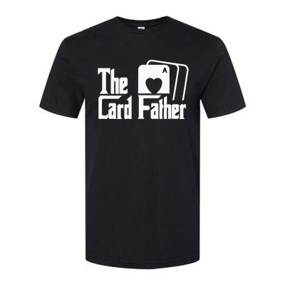 The Card Father Funny Poker Game Cards Playing Father Softstyle CVC T-Shirt