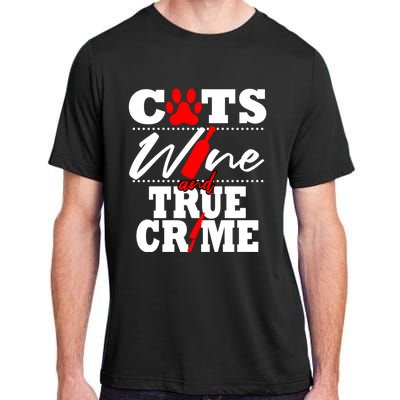 True Crime Fan Cat Mom Addict Wine Funny Gift Shows Podcasts Gift Adult ChromaSoft Performance T-Shirt