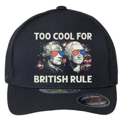 Too Cool For British Rule Funny 4th July George Washington Flexfit Unipanel Trucker Cap