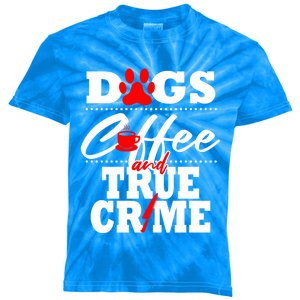 True Crime Fan Dog Mom Dad Funny Coffee Gift Cool Gift Kids Tie-Dye T-Shirt