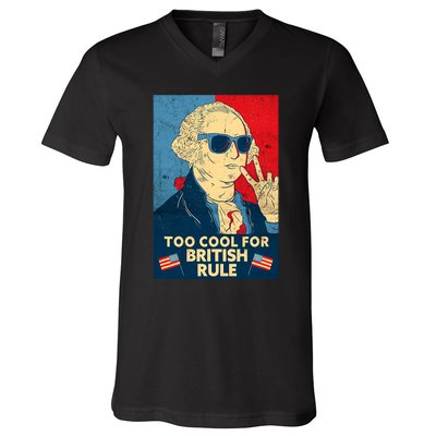 Too Cool For British Rule George Washington 4th Of July V-Neck T-Shirt