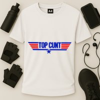 Top Cunt Funny Parody Performance Shirt