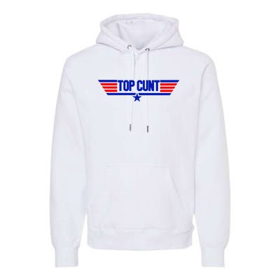 Top Cunt Funny Parody Premium Hoodie