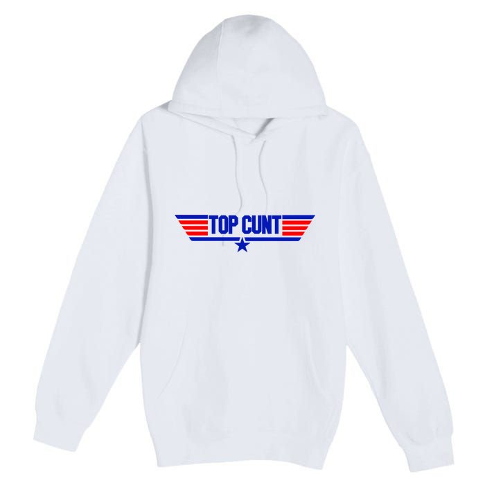 Top Cunt Funny Parody Premium Pullover Hoodie