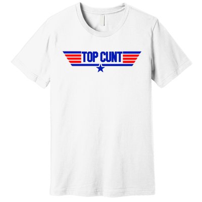 Top Cunt Funny Parody Premium T-Shirt