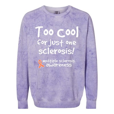 Too Cool For Just One Sclerosis Multiple Sclerosis Awareness Colorblast Crewneck Sweatshirt