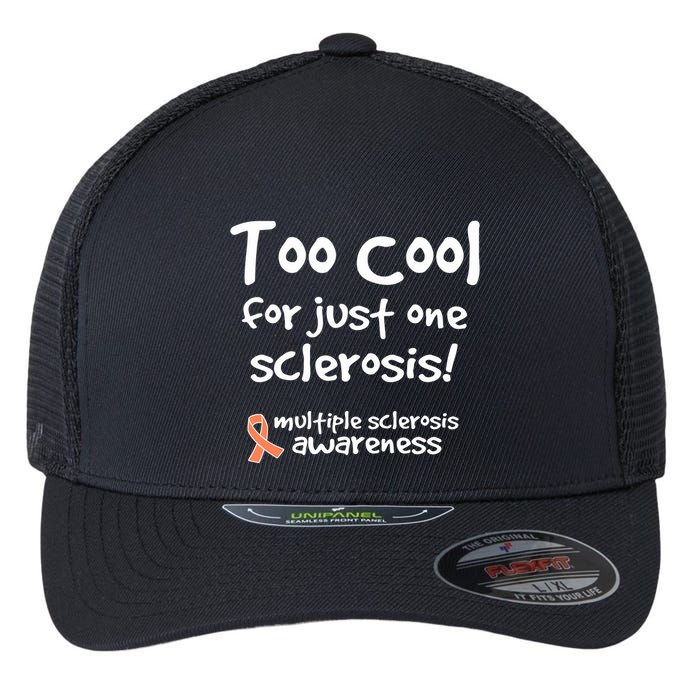 Too Cool For Just One Sclerosis Multiple Sclerosis Awareness Flexfit Unipanel Trucker Cap