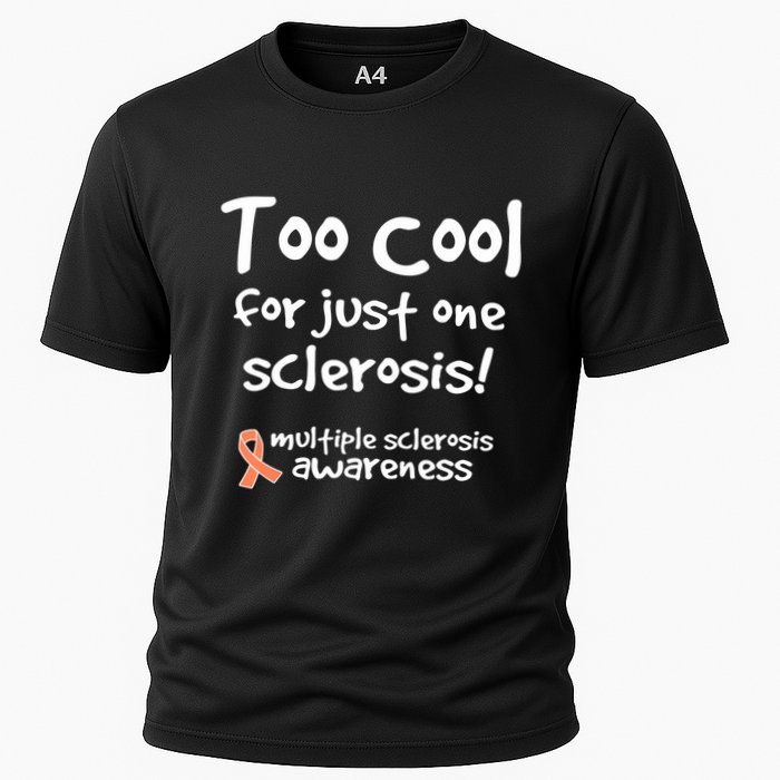 Too Cool For Just One Sclerosis Multiple Sclerosis Awareness Performance Shirt