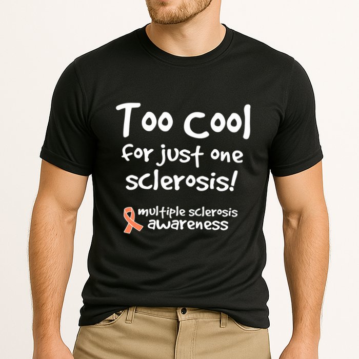 Too Cool For Just One Sclerosis Multiple Sclerosis Awareness Performance Shirt