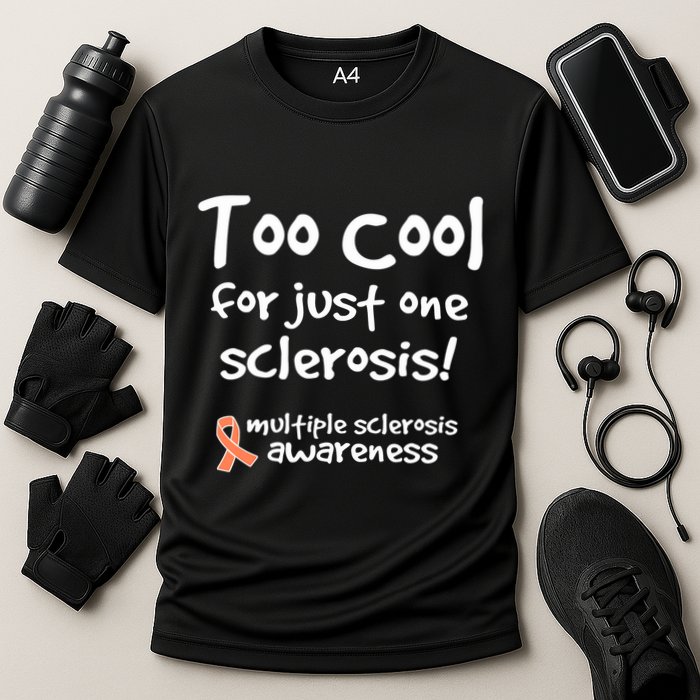 Too Cool For Just One Sclerosis Multiple Sclerosis Awareness Performance Shirt