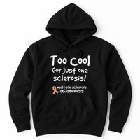 Too Cool For Just One Sclerosis Multiple Sclerosis Awareness Hoodie