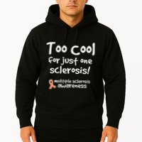 Too Cool For Just One Sclerosis Multiple Sclerosis Awareness Hoodie