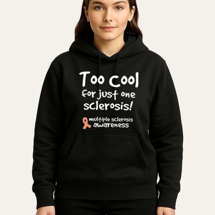 Too Cool For Just One Sclerosis Multiple Sclerosis Awareness Hoodie