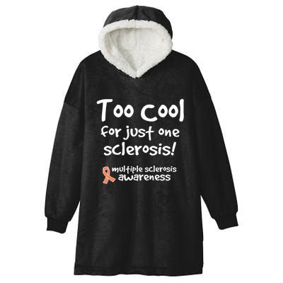 Too Cool For Just One Sclerosis Multiple Sclerosis Awareness Hooded Wearable Blanket