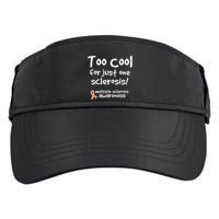 Too Cool For Just One Sclerosis Multiple Sclerosis Awareness Adult Drive Performance Visor